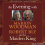 An Evening with Marion Woodman and Robert Bly on The Maiden King