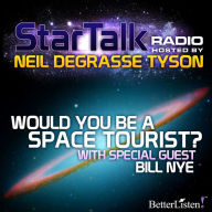 Would You Be A Space Tourist?: Star Talk Radio