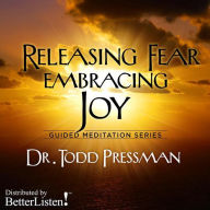 Releasing Fear, Embracing Joy
