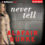 Never Tell: A Novel of Suspense