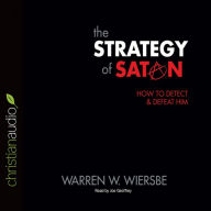 The Strategy of Satan: How to Detect and Defeat Him