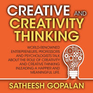 Creativity and Creative Thinking: World-Renowned Entrepreneurs, Professors and Psychologists Share Their Thoughts on Emotional Intelligence