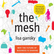 The Mesh: Why the Future of Business is Sharing