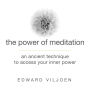 The Power of Meditation: An Ancient Technique to Access Your Inner Power