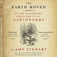 The Earth Moved: On the Remarkable Achievements of Earthworms