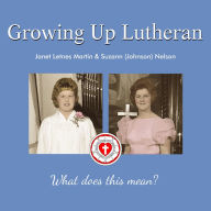 Growing Up Lutheran: What Does This Mean? (Abridged)