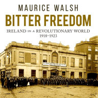 Bitter Freedom: Ireland in a Revolutionary World