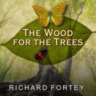 The Wood for the Trees: One Man's Long View of Nature