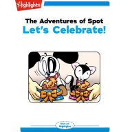 Let's Celebrate: The Adventures of Spot