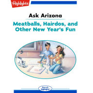 Meatballs Hairdos and Other New Year's Fun: Ask Arizona