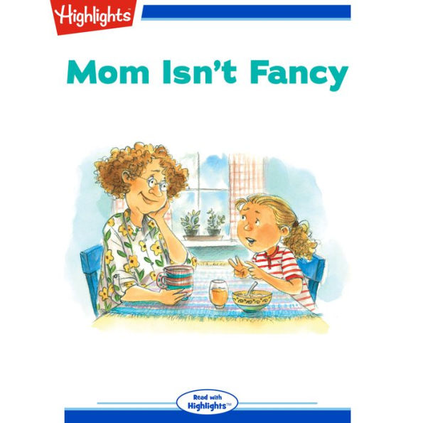 Mom Isn't Fancy