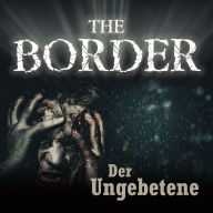 Border, The Folge 3: Der Ungebetene