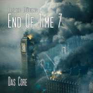 End of Time, Folge 7: Das Core