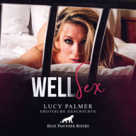 WellSex / Erotik Audio Story / Erotisches Hörbuch: Stellen Sie Ihre LustWünsche beim WellSex selber zusammen ...