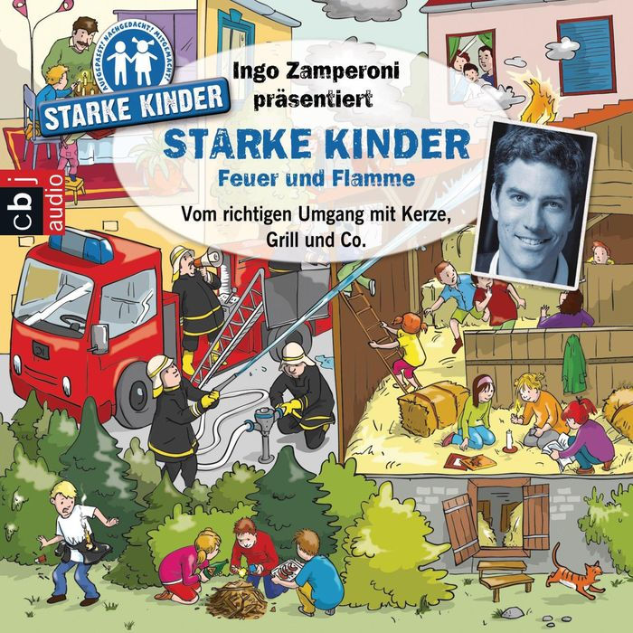 Ingo Zamperoni präsentiert: Starke Kinder: Feuer und Flamme - Vom richtigen Umgang mit Kerze, Grill & Co. (Abridged)