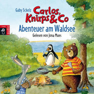 Carlos, Knirps & Co - Abenteuer am Waldsee - (Abridged)