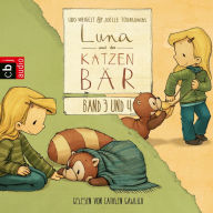 Luna und der Katzenbär Band 3 & 4: Ein magischer Ausflug / Luna und der Katzenbär gehen in den Kindergarten