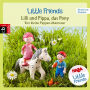 HABA Little Friends Â¿ Lilli und Pippa, das Pony: Vier kleine Puppen-Abenteuer zum HÃ¶ren und Mitspielen! (Abridged)