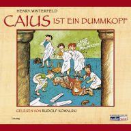 Caius ist ein Dummkopf: Der Lausbub aus dem alten Rom (Abridged)