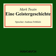 Eine Geistergeschichte (UngekÃ¼rzte Lesung)