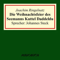 Die Weihnachtsfeier des Seemanns Kuttel Daddeldu