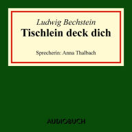 Tischlein deck dich (UngekÃ¼rzte Lesung)