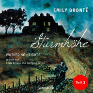 SturmhÃ¶he - Wuthering Heights, Teil 2 (UngekÃ¼rzte Lesung)