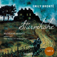 SturmhÃ¶he - Wuthering Heights, Teil 3 (UngekÃ¼rzte Lesung)