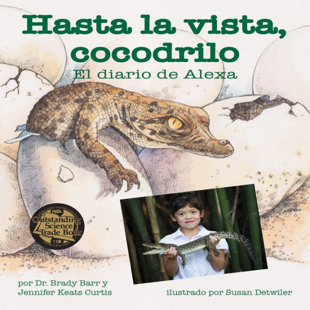 Hasta la vista, cocodrilo: El diario de Alexa by Dr. Brady Barr, Susan  Detwiler, Jennifer Keats Curtis, Rosalyna Toth | 2940171344016 | Audiobook  (Digital) | Barnes & Noble®