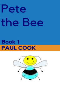 Pete the Bee: Book 1