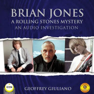 Brian Jones: A Rolling Stones Mystery: An Audio Investigation