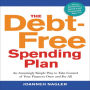 The Debt-Free Spending Plan: An Amazingly Simple Way to Take Control of Your Finances Once and For All