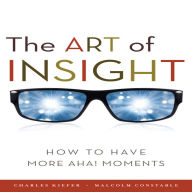 The Art of Insight: How to Have More Aha! Moments