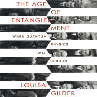 The Age of Entanglement: When Quantum Physics was Reborn