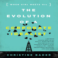 The Evolution of a Corporate Idealist: Girl Meets Oil