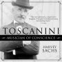 Toscanini: Musician of Conscience