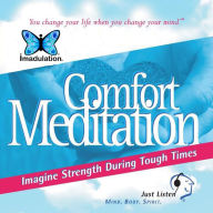 Comfort Meditation : Imagine Strength During Tough Times