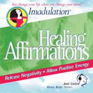 Affirmations for Healing : You Change Your Life when You Change Your Mind