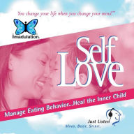 Self Love : Managing Eating Behavior...Heal the Inner Child