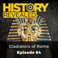 History Revealed: Gladiators of Rome : Episode 64