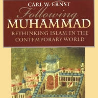 Following Muhammad: Rethinking Islam in the Contemporary World