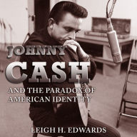 Johnny Cash and the Paradox of American Identity