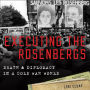 Executing the Rosenbergs: Death and Diplomacy in a Cold War World