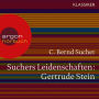 Suchers Leidenschaften: Gertrude Stein - oder Wörter tun, was sie wollen (Szenische Lesung)