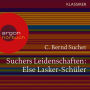 Suchers Leidenschaften: Else Lasker-Schüler - oder Ich bin in Theben geboren (Szenische Lesung)