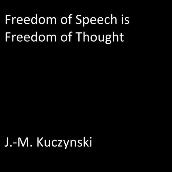 Freedom of Speech is Freedom of Thought