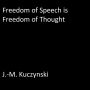 Freedom of Speech is Freedom of Thought