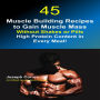 45 Muscle Building Recipes to Gain Muscle Mass: High Protein Content in Every Meal!