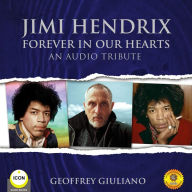 Jimi Hendrix: Forever in Our Hearts: An Audio Tribute