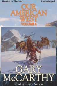 Our American West, Vol 4